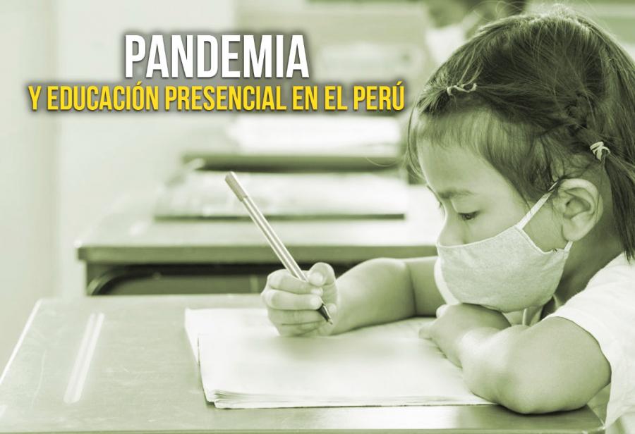 Pandemia y educación presencial en el Perú