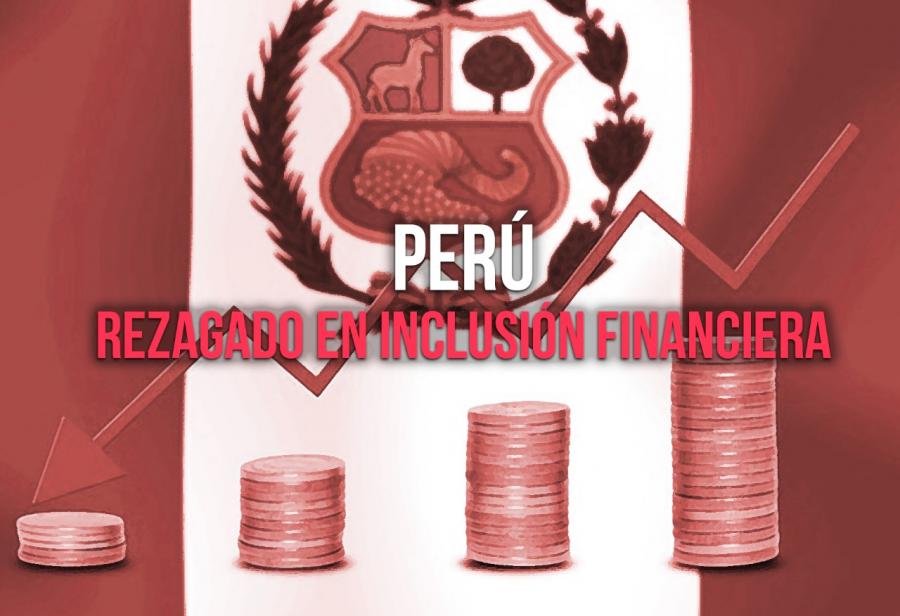 Perú: rezagado en inclusión financiera