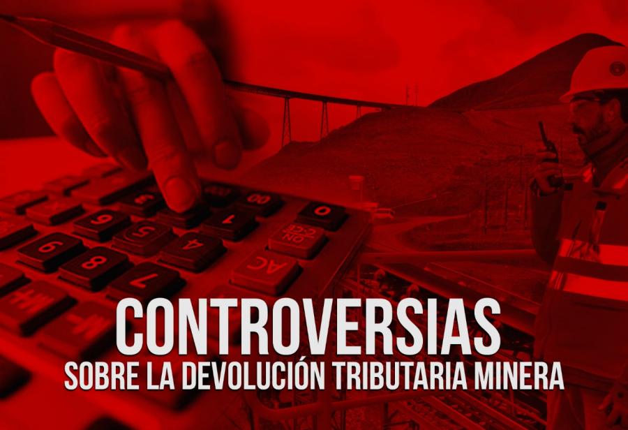 Controversias sobre la devolución tributaria minera