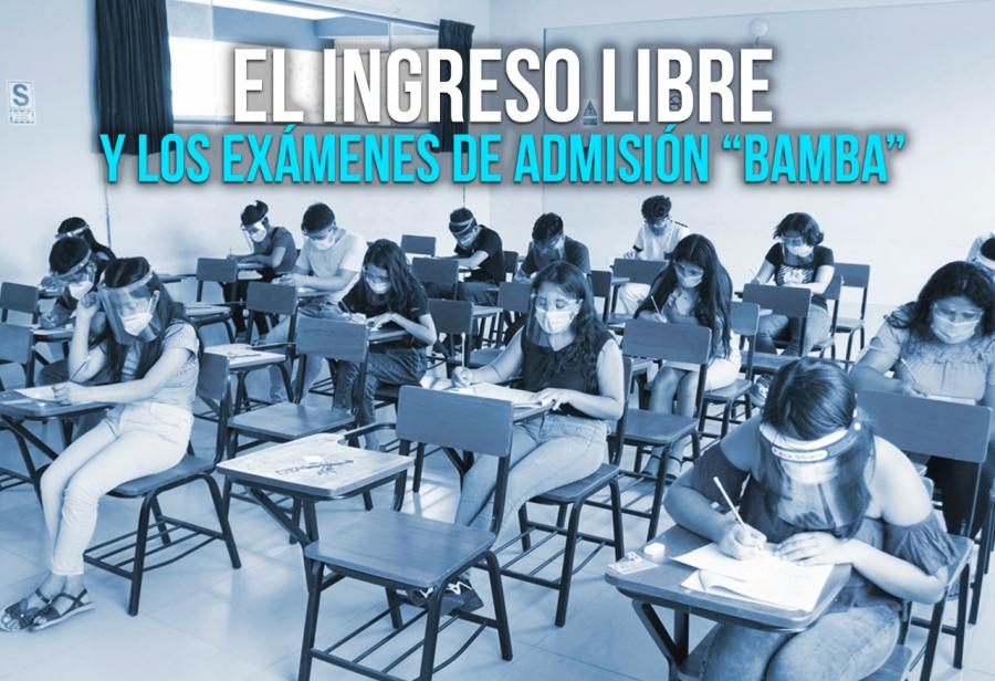 El ingreso libre y los exámenes de admisión “bamba”