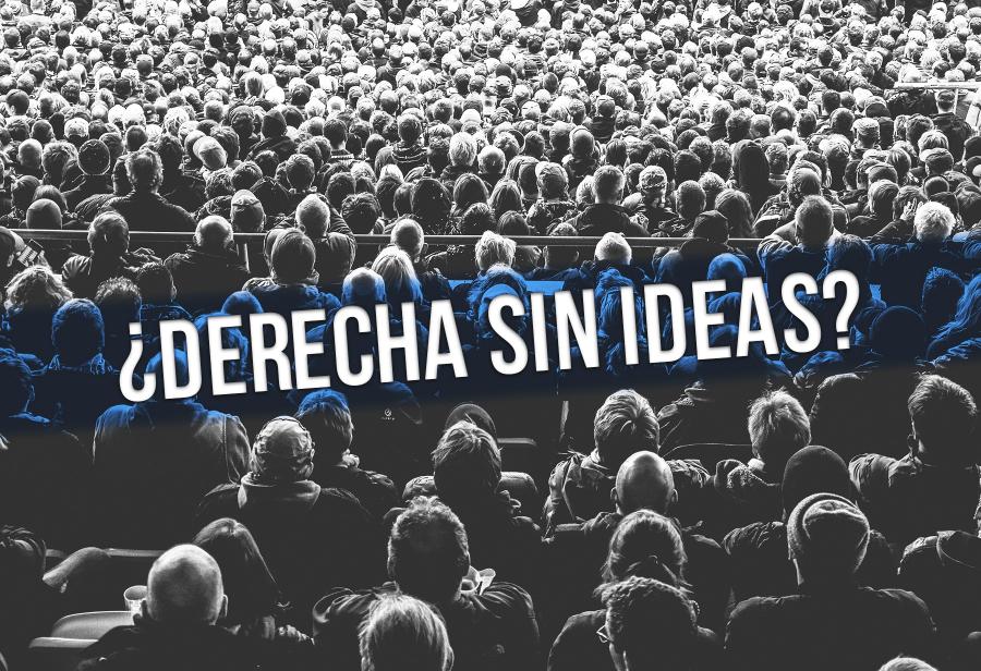 ¿Una derecha cobarde o sin ideas?