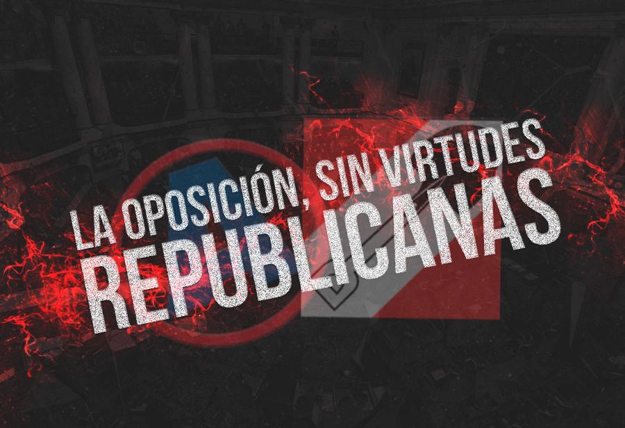 La oposición, sin virtudes republicanas