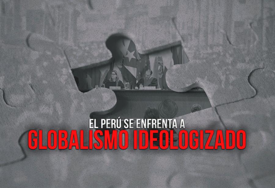 El Perú se enfrenta a globalismo ideologizado