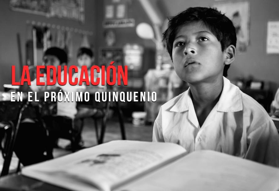 La educación en el próximo quinquenio