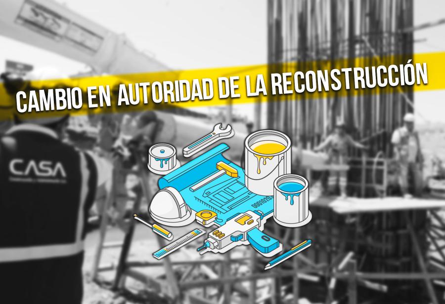 Cambio en autoridad de la Reconstrucción