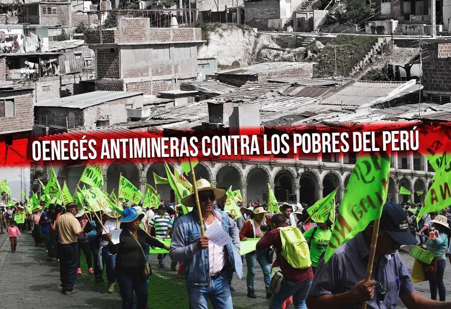 Oenegés antimineras contra los pobres del Perú