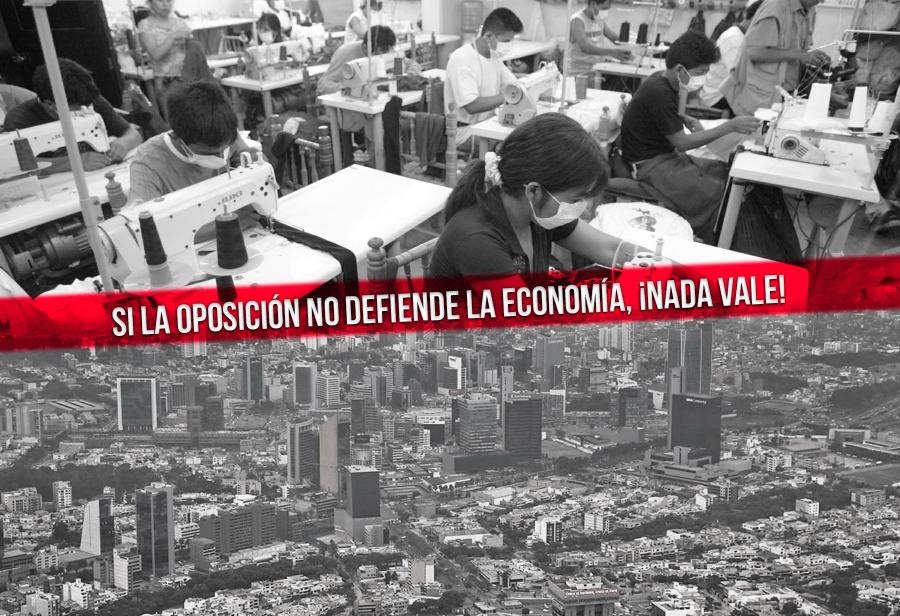 Si la oposición no defiende la economía, ¡NADA VALE!