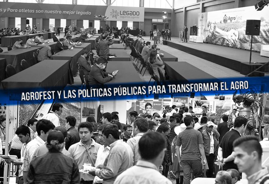 AGROFEST y las políticas públicas para transformar el agro