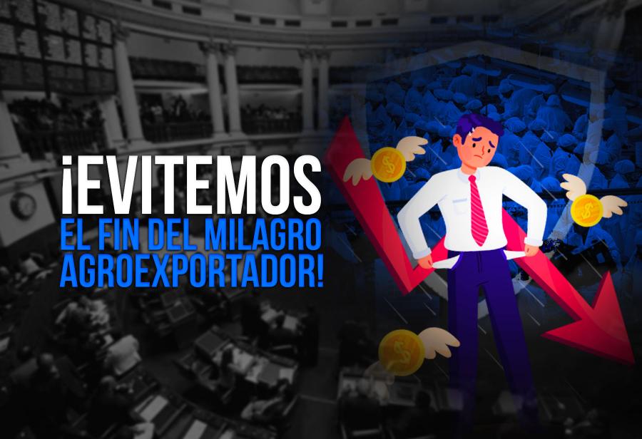 ¡Evitemos el fin del milagro agroexportador!