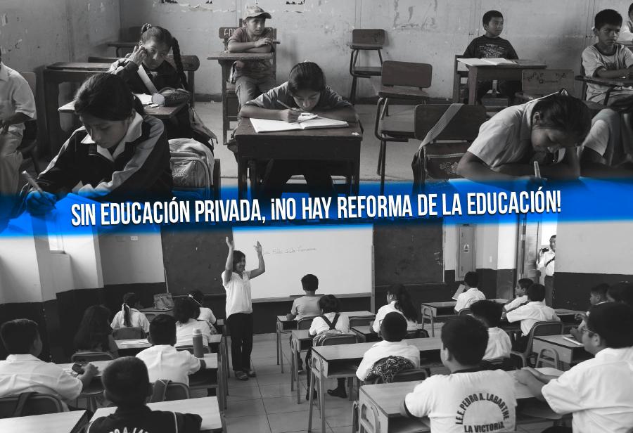 Sin educación privada, ¡no hay reforma de la educación!