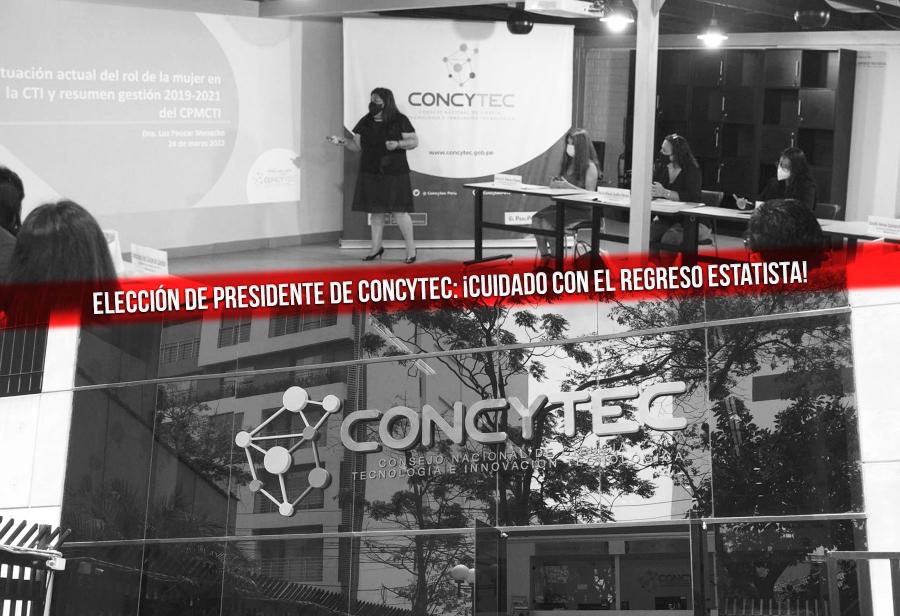 Elección de presidente de Concytec: ¡Cuidado con el regreso estatista!