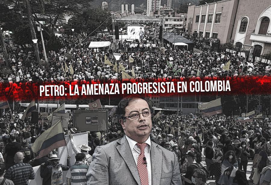 Petro: la amenaza progresista en Colombia