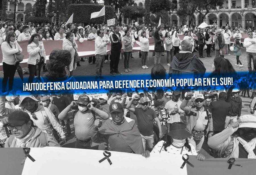 ¡Autodefensa ciudadana para proteger la economía popular en el sur!