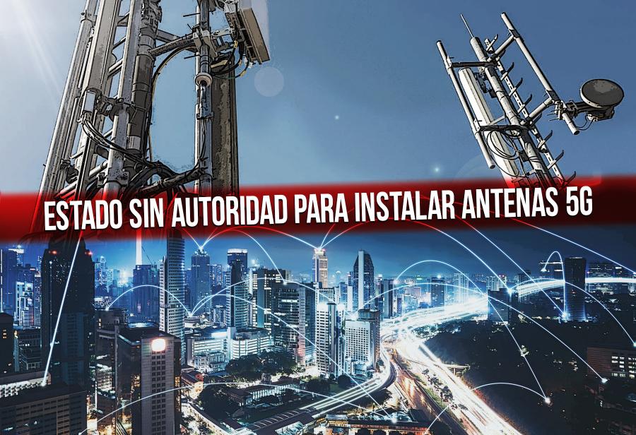 Estado sin autoridad para instalar antenas 5G