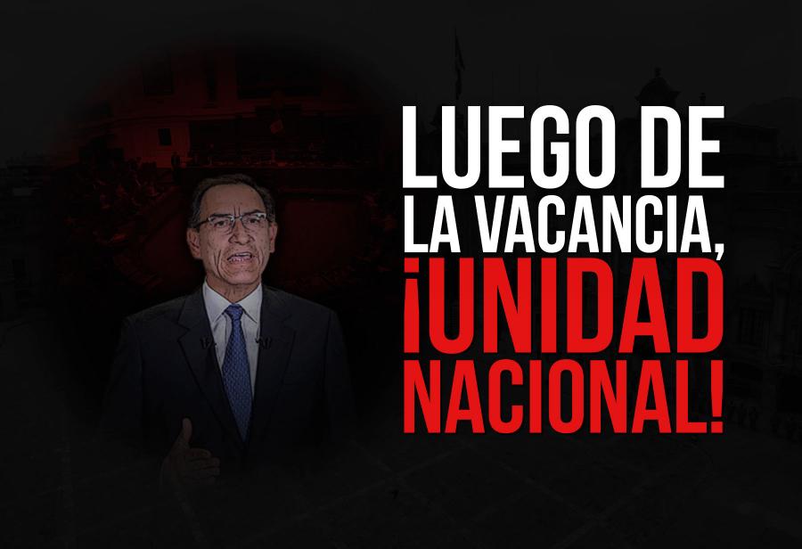 Luego de la vacancia, ¡unidad nacional!