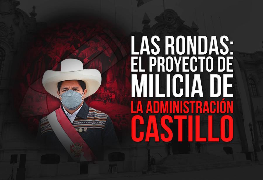 Las rondas: el proyecto de milicia de la administración Castillo