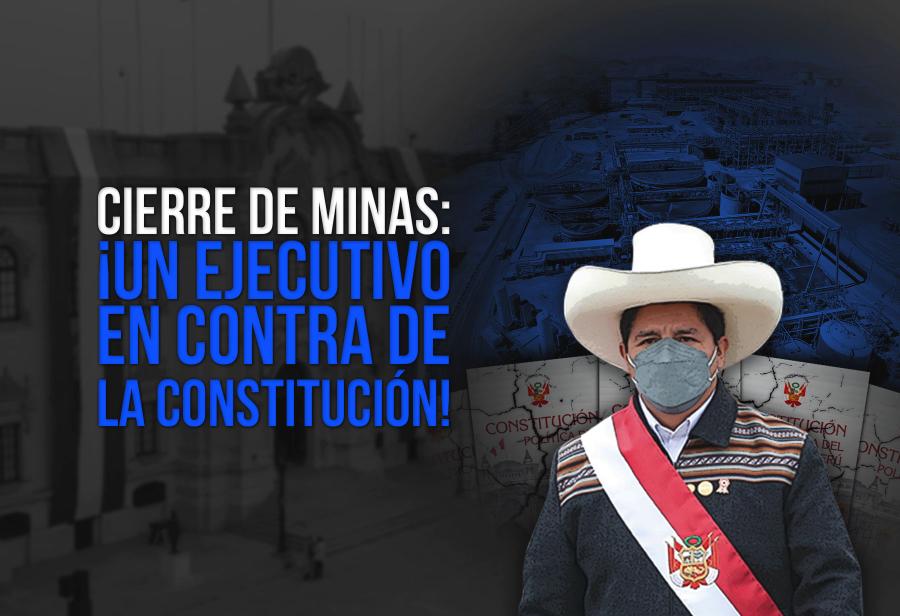 Cierre de minas: ¡Un Ejecutivo en contra de la Constitución!