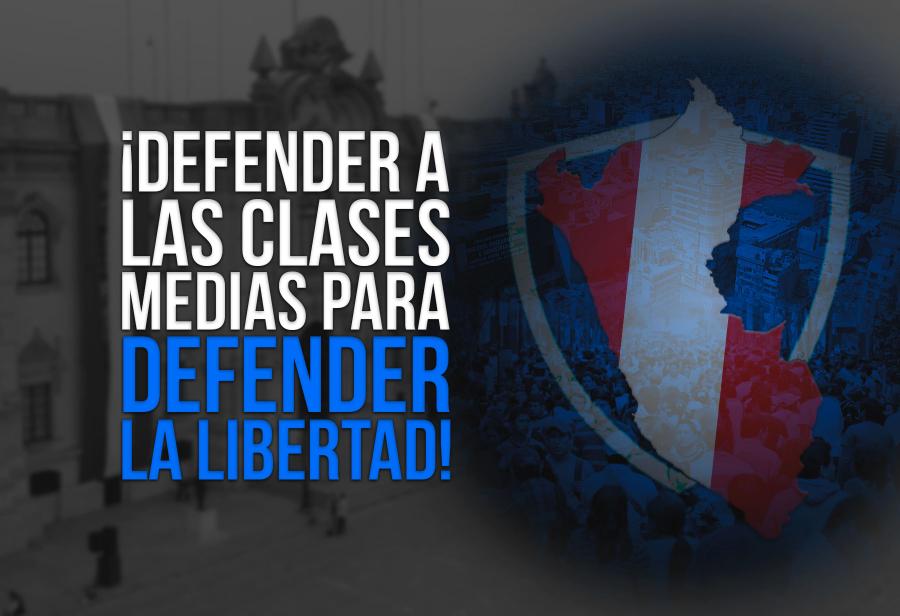 ¡Defender a las clases medias para defender la libertad!