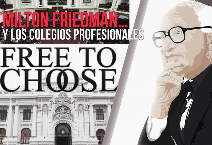 Milton Friedman…y los colegios profesionales 