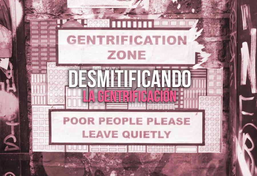 Desmitificando la gentrificación