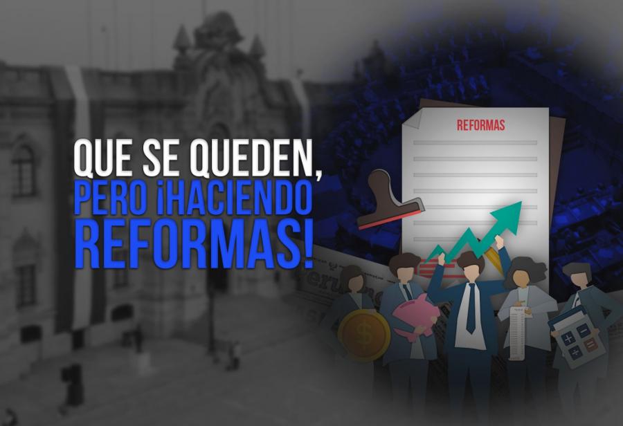 Que se queden, pero ¡haciendo reformas!