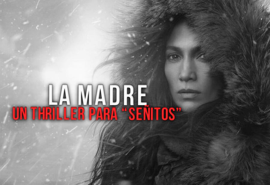 La madre: un thriller para “señitos”