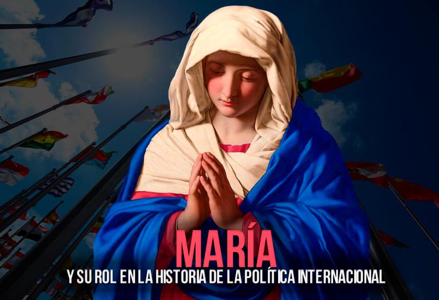 María y su rol en la historia de la política internacional