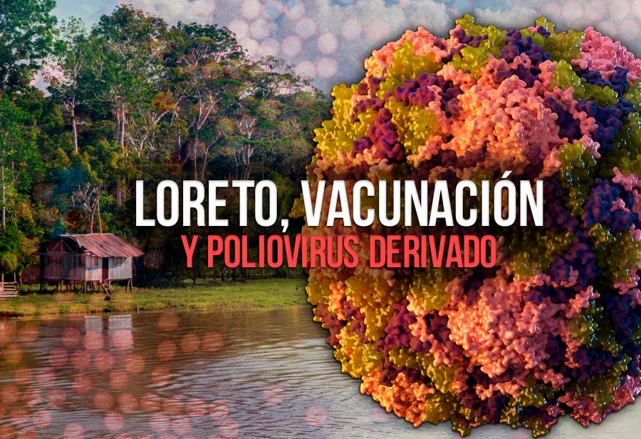 Loreto, vacunación y poliovirus derivado