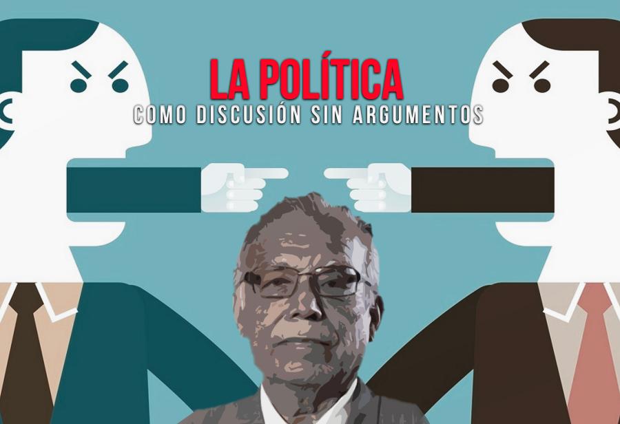 La política como discusión sin argumentos