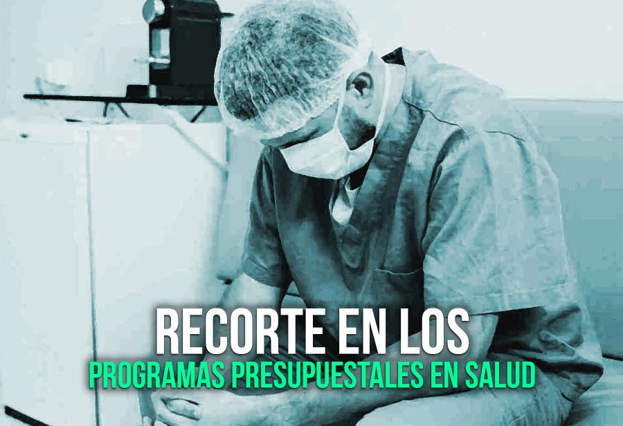 Recorte en los programas presupuestales en Salud