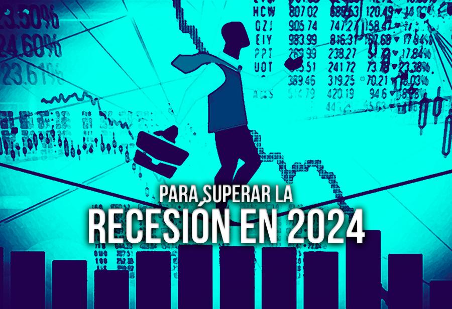 Para superar la recesión en 2024