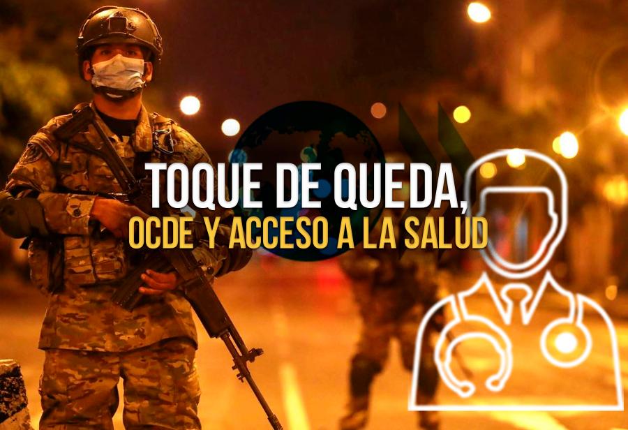 Toque de queda, OCDE y acceso a la salud