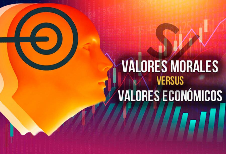 Valores morales versus valores económicos