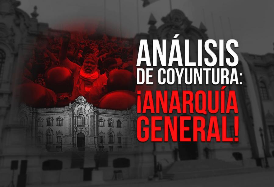 Análisis de coyuntura: ¡anarquía general!